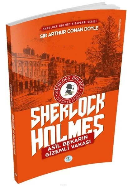 Asil Bekarın Gizemli Vakası - Sherlock Holmes - Sir Arthur Conan Doyle