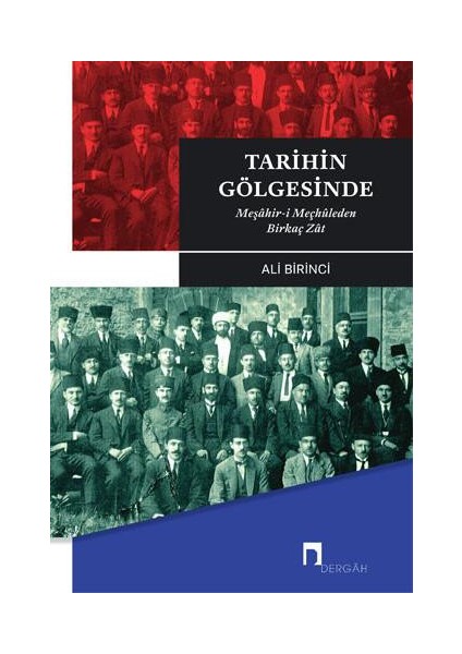 Tarihin Gölgesinde Meşahir-i Meçhuleden Birkaç Zat - Ali Birinci