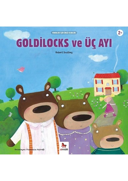 Goldilocks ve Üç Ayı - Minikler Için Ünlü Eserler - Robert Southey
