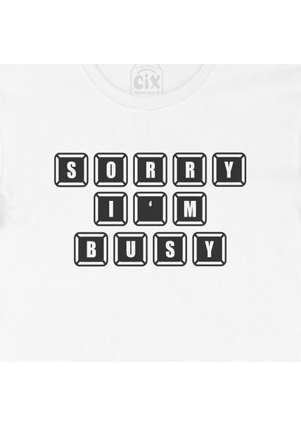 Sorry I Am Bussy Tişört fiyatları
