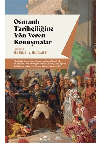 Osmanlı Tarihçiliğine Yön Veren Konuşmalar - Arif Bilgin