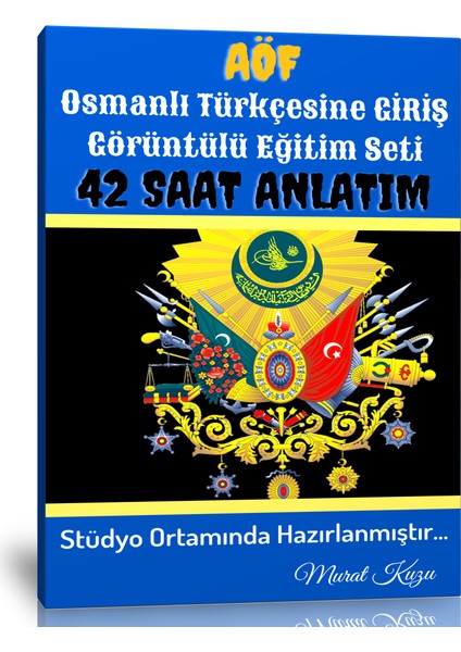 AÖF Osmanlı Türkçesine Giriş Görüntülü Eğitim Seti (42 Saat Anlatım)