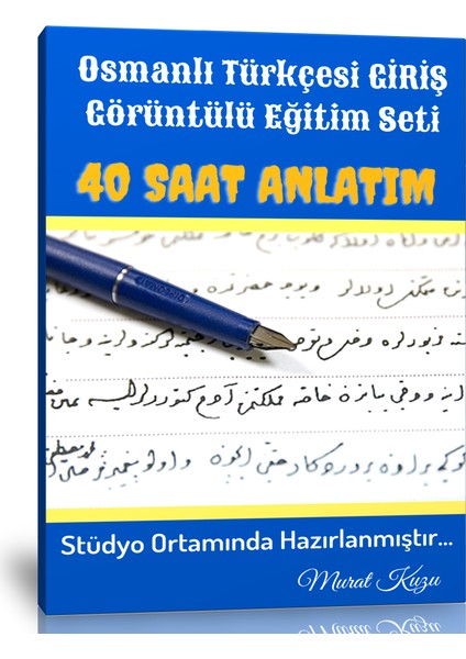 Enine Boyuna Eğitim Osmanlı Türkçesine Giriş Görüntülü Eğitim Seti (40 Saat Anlatım)