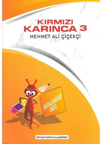 Kırmızı Karınca 3 - Hayalimdeki Okul