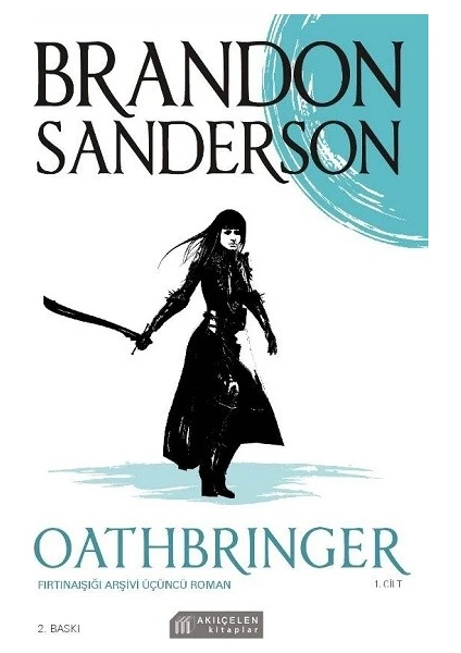 Oathbringer: Fırtınaışığı Arşivi Üçüncü Roman 1. Cilt - Brandon Sanderson