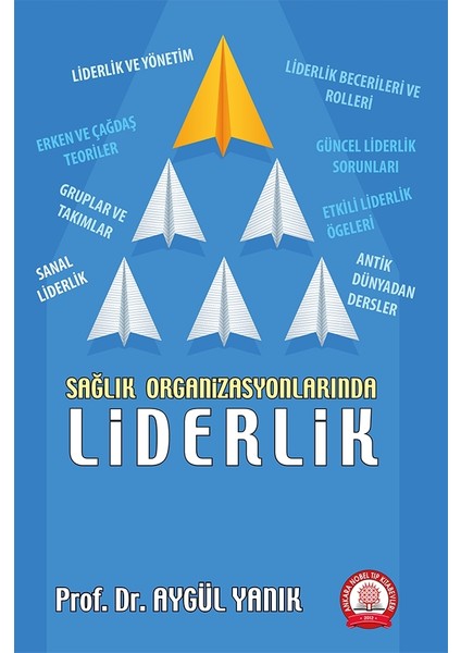 Sağlık Organizasyonlarında Liderlik - Aygül Yanık