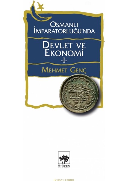 Osmanlı Imparatorluğu'nda Devlet ve Ekonomi 1 - Mehmet Genç