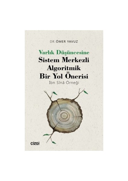 Varlık Düşüncesine Sistem Merkezli Algoritmik Bir Yol Önerisi (Ibn Sînâ Örneği) - Ömer Yavuz