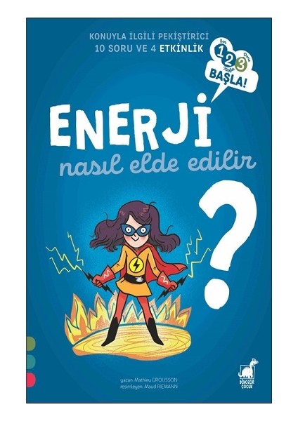 Enerji Nasıl Elde Edilir? - 1 2 3 Başla Serisi - Mathieu Grousson