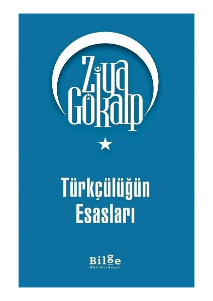 Türkçülüğün Esasları -  Ziya Gökalp