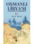 Osmanlı Libyası - Doğu Akdenizde Türk Hakimiyeti - Kaya Imrag 1