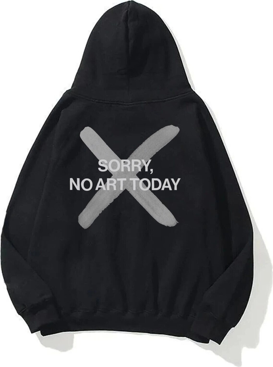 Tarzsokak Unisex Sorry No Art Today Sweatshirt Hoodie Siyah