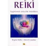Reiki - Uygulamalı Şifacılık Teknikleri