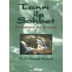 Tanrı İle Sohbet - Alışılmadık Bir Diyalog 1 - Neale Donald Walsch Donald Walsch 237 Sayfa Ciltsiz