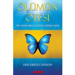 Akaşa Yayınları Ölümün Ötesi / Tüm Ayrıntılarıyla Ölümden Sonraki Yaşam - Dolores Cannon