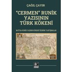 Cermen Runik Yazısının Türk Kökeni - Çağıl Çayır