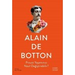 Proust Yaşamınızı Nasıl Değiştirebilir? - Alain de Botton