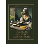 Güzellik ve Şifanın Kadim Sırları - Suna Dumankaya