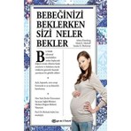 Epsilon Yayınevi Bebeğinizi Beklerken Sizi Neler Bekler Hamilelik Rehberi - Heidi E. Murkoff Sharon Mazel