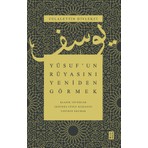 Ketebe Yayınları Yûsuf’un Rüyasını Yeniden Görmek - Celalettin Divlekci