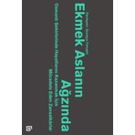 Ekmek Aslanın Ağzında - Osmanlı Şehirlerinde Hayatlarını Kazanmak İçin Mücadele Eden Zanaatkârlar - Suraiya Faroqhi