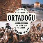 Kronik Kitap Dakikalar İçinde Ortadoğu / Anında Açıklanan 200 Tarihî Olay ve Kavram - Önder Kaya