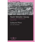 Nadir Metaller Savaşı / Enerji Geçişinin ve Dijitalleşmenin Karanlık Yüzü - Guillaume Pitron