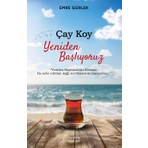 Hayy Kitap Hayykitap Çay Koy Yeniden Başlıyoruz – Emre Gürlek, 208 Sayfa Karton Kapak, İlham Veren Kişisel Gelişim Romanı