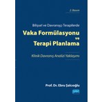 Nobel Akademik Yayıncılık Bilişsel ve Davranışçı Terapilerde VAKA FORMÜLASYONU VE TERAPİ PL