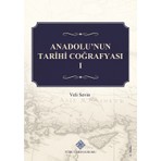 Anadolu'nun Tarihi Coğrafyası 1 - Veli Sevin