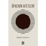 Öfkenin Afetleri - İmam-ı Gazali Ciltsiz Kitap 123 Sayfa Nesil Yayınları