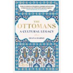 Ottomans  /  A Cultural Legacy  -  Diana Darke