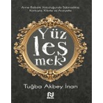 Anne Babalık Yolculuğunda Sabırsızlıkla Korkuyla, Kibirle ve Acziyetle Yüzleşmek  -  Tuğba Akbey İnan