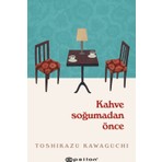 Epsilon Yayınevi Kahve Soğumadan Önce - Toshikazu Kawaguchi