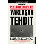 Pentagon’un Ufo Avı Yaklaşan Tehdit - Luis Elizondo