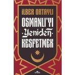 Kronik Kitap İlber Ortaylı Osmanlı’yı Yeniden Keşfetmek