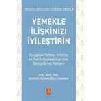 Yemekle Ilişkinizi Iyileştirin - Duygusal Yemeyi Anlama ve Yeme Alışkanlıklarınızı Dönüştürme Rehberi