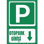 35 x 50 Otopark Girişi Aşağı Yön Yönlendirme Uyarı Levhası 3 mm Dekota Üzerine Folyo Baskı
