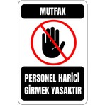 35 x 50 Mutfak Personel Harici Girmek Yasaktır Uyarı Levhası 3 mm Dekota Üzerine Folyo Baskı