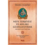 Nefs Terbiyesi ve Ahlakı Güzelleştirme
