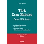 Seçkin Türk Ceza Hukuku Genel Hükümler Prof. Dr. İzzet Özgenç 21. Baskı, Eylül 2025