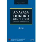 Seçkin Anayasa Hukuku Genel Kısım Prof. Dr. Ömer Anayurt 8. Baskı, Eylül 2025