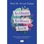 Aile Yayınları İyi Düşün, Iyi Hisset, Iyi Ol  - Prof. Dr. Nevzat Tarhan
