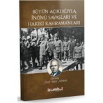 İslâmbol Yayınları Bütün Açıklığıyla Inönü Savaşları ve Hakiki Kahramanları Cevat Rıfat Atilhan