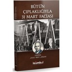 İslâmbol Yayınları Bütün Çıplaklığıyla 31 Mart Faciası
