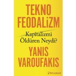Diplomat Teknofeodalizm: Kapitalizmi Öldüren Neydi? - Yanis Varoufakis