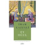 Sufi Kitap Ey Oğul & İlim Yolcusunun El İmam Gazzâlî Eğitim Rehberi