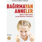 Hayy Kitap Bağırmayan Anneler - Hatice Kübra Tongar