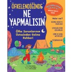 The Çocuk Öfkelendiğinde Ne Yapmalısın-Öfke Sorunlarının Üstesinden Gelme Rehberi