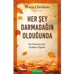 Omega Ciltsiz Kitap Pema Chödrön Her Şey Darmadağın Olduğunda Zor Zamanlar İçin Yürekten Öğütler